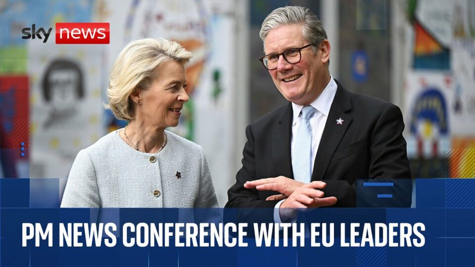 Starmer and European leaders hold news conference after agreeing new UK-EU deal – UK politics live